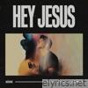 Hey Jesus - Single
