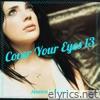 Cover Your Eyes 13