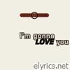 I'm Gonna Love You - Single