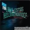¿Qué Estás Recomendando? - Single