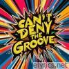 Can’t Deny the Groove - Single