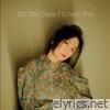 All The Days I Loved You - Single