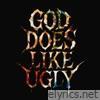 God Does Like Ugly