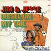 Jim & Jesse - Diesel On My Tail
