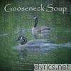 Gooseneck Soup