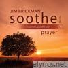 Soothe Vol. 7: Prayer (Music For A Peaceful Soul)