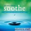 Soothe Vol. 1:  music To Quiet Your Mind and Soothe Your World