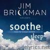 Soothe, Vol. 2: Sleep (Music for Tranquil Slumber)