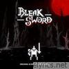 Bleak Sword (Original Score)