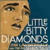 Little Bitty Diamonds (feat. The Po' Ramblin' Boys) - Single