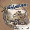 Jim Lauderdale - Headed For the Hills