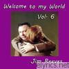 Jim Reeves - Welcome to My World, Vol. 6