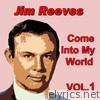 Jim Reeves - Come into My World, Vol. 1