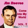 Jim Reeves - Come Into My World, Vol. 2