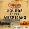 Jim White Presents Sounds of the Americans