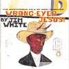 Wrong-Eyed Jesus: The Mysterious Tale of How I Shouted