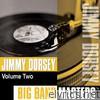 Big Band Masters: Jimmy Dorsey, Vol. 2