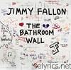 Jimmy Fallon - The Bathroom Wall