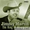 Jimmy Martin - The King Of Bluegrass