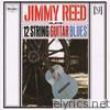 Jimmy Reed Plays 12 String Guitar Blues