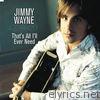 Jimmy Wayne - That's All I'll Ever Need - Single