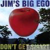 Jim's Big Ego - Don't Get Smart