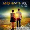 Jj Heller - When I'm With You