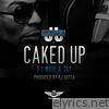 Caked Up (feat. Moula 1st) - Single