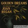 Golden Dreams - The Romantic Voice of Joan Regan - Classic 1950s Love Songs from the British Pop Star of the Golden Era