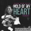 Hold Of My Heart (Acoustic) - Single