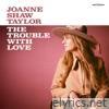 The Trouble With Love