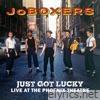 Just Got Lucky (Live At The Phoenix Theatre)