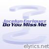 Do You Miss Me [Digital 45]