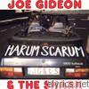 Joe Gideon & The Shark - Harum Scarum