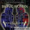 The Bionic Woman: Bionic Beauty / Deadly Ringer / Once a Thief (Music from the Television Series)