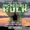 The Incredible Hulk: Pilot Movie / Death In the Family (Music from the Television Series)