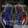 The Bionic Woman (Bionic Beauty, Deadly Ringer, Once a Thief) [Music from the Television Series]