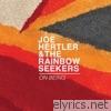 Joe Hertler & The Rainbow Seekers - On Being
