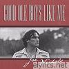 Good Ole Boys Like Me - Single