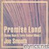 Joe Smooth - Promise Land (Kenny Dope & Terry Hunter Mixes) [feat. Anthony Thomas] - EP