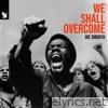 We Shall Overcome