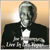 Joe Williams Live In Las Vegas