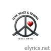 Love, Peace & Trauma