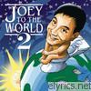 Joey to the World 2