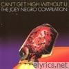 Joey Negro Presents Can't Get High Without U