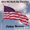 John Berry - Give Me Back My America - Single