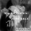 John Cale - Black Acetate