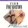 Firm Foundation (feat. Integrity's Hosanna! Music)