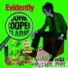 Evidently John Cooper Clarke (the Archive Recordings Volume 2)