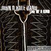 John D. Hale Band - One of a Kind